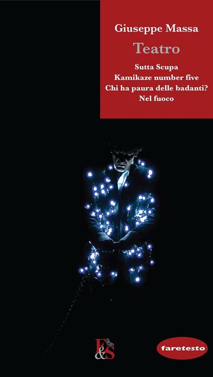 Teatro: Sutta Scupa-Kamikaze number five-Chi ha paura delle badanti?-Nel fuoco - Giuseppe Massa - copertina