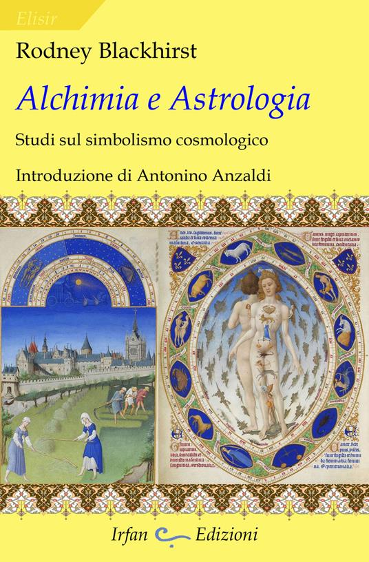 Alchimia e astrologia. Studi sul simbolismo cosmologico - Rodney Blackhirst - copertina
