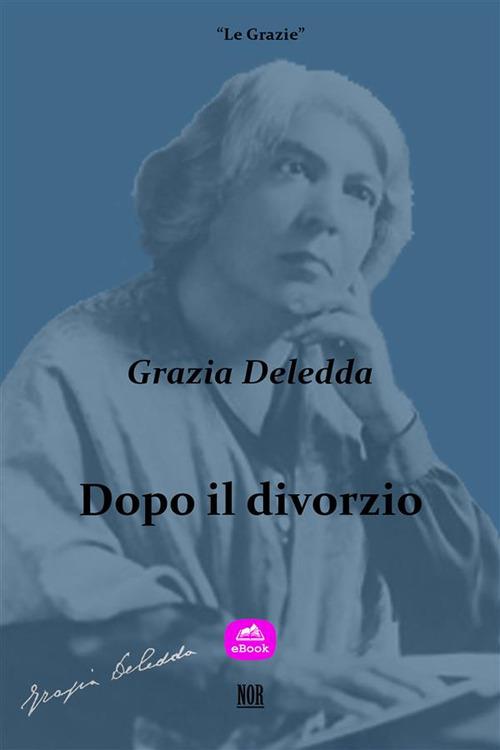 Dopo il divorzio - Grazia Deledda - ebook