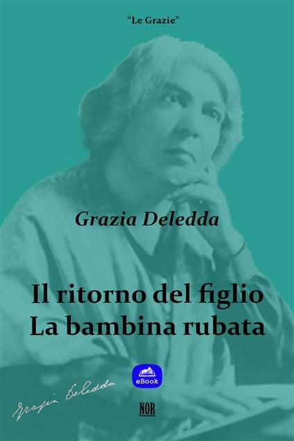 Il ritorno del figlio-La bambina rubata - Grazia Deledda - ebook