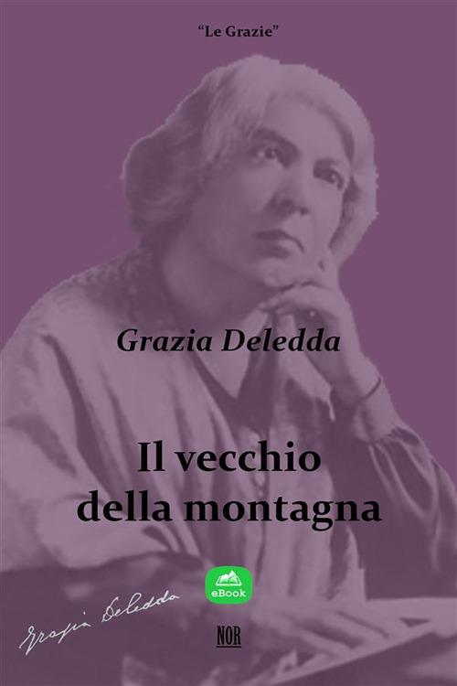 Il vecchio della montagna Deledda, Grazia Ebook EPUB2 con Adobe