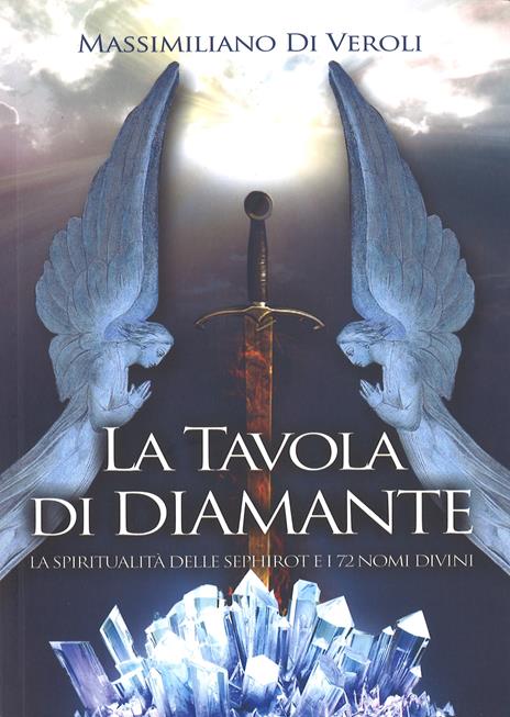La tavola di diamante. La spiritualità delle Sephirot e i 72 nomi divini - Massimiliano Di Veroli - copertina