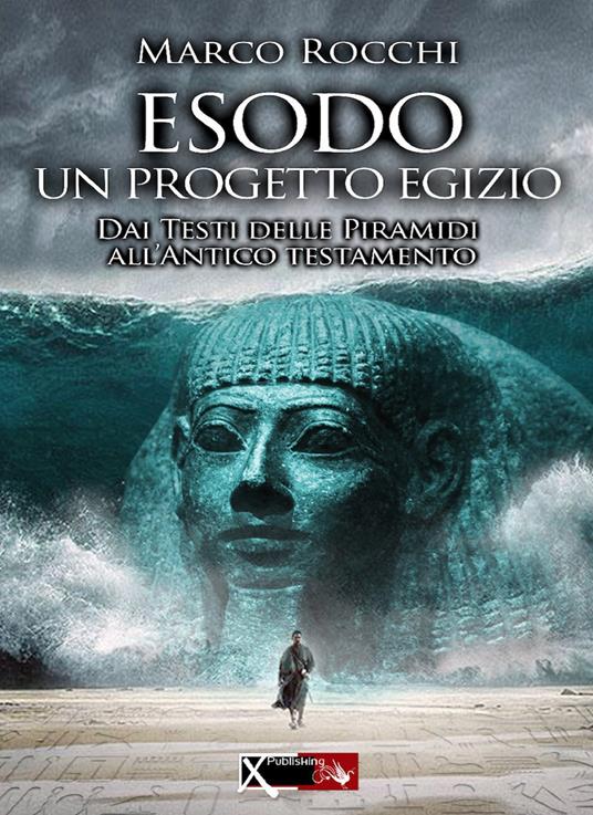 Esodo, un progetto egizio. Dai testi delle piramidi all'antico testamento - Marco Rocchi - copertina