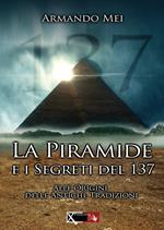 La piramide e i segreti del 137