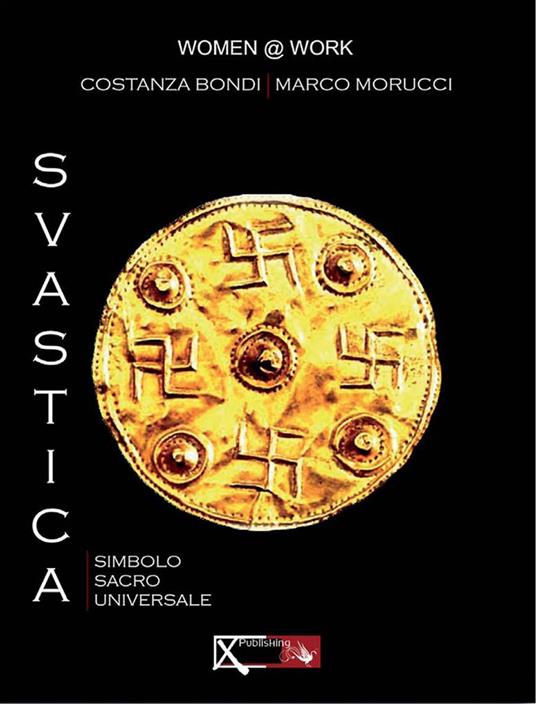 Svastica. Simbolo sacro universale - Costanza Bondi,Marco Morucci - copertina