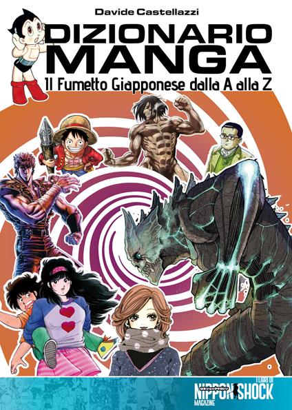 Dizionario manga. Il fumetto giapponese dalla A alla Z - Davide Castellazzi - copertina