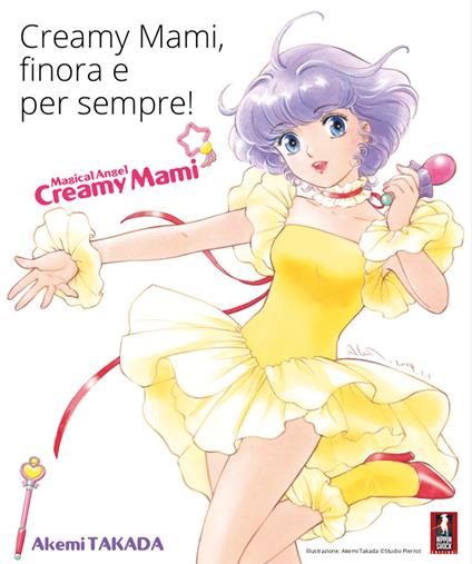 Creamy Mami. Finora e per sempre - Akemi Takada - copertina