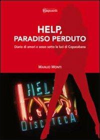 Help, paradiso perduto. Diario di amori e sesso sotto le luci di Copacabana - Manlio Monti - copertina