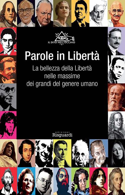 Parole in libertà. La bellezza della libertà nelle massime dei grandi del genere umano - copertina