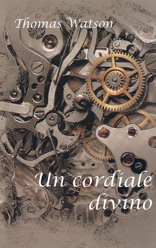 Un cordiale divino - Thomas Watson - ebook