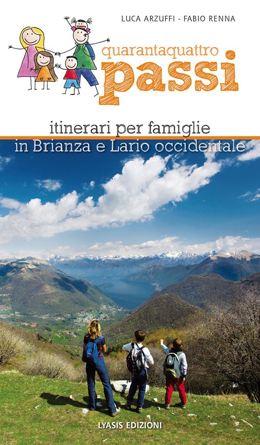 Quarantaquattro passi. Itinerari per famiglie in Brianza e Lario occidentale - Luca Arzuffi,Fabio Renna - copertina