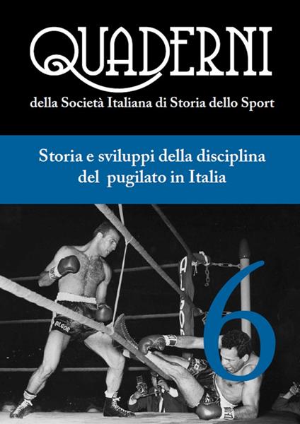 Storia e sviluppo della disciplina del pugilato in Italia. Vol. 6 - copertina