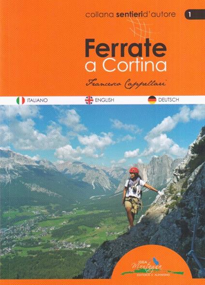 Ferrate a Cortina. Ediz. italiana, inglese e tedesca - Francesco Cappellari - copertina