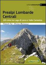 Prealpi lombarde centrali. 165 cime tra lago di Lecco e valle Camonica