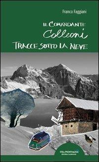 Tracce sotto la neve. Il comandante Colleoni - Franco Faggiani - copertina