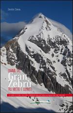 L' anima del Gran Zebrù tra misteri e alpinisti. 150 anni di storia, racconti, itinerari della più bella montagna delle alpi orientali