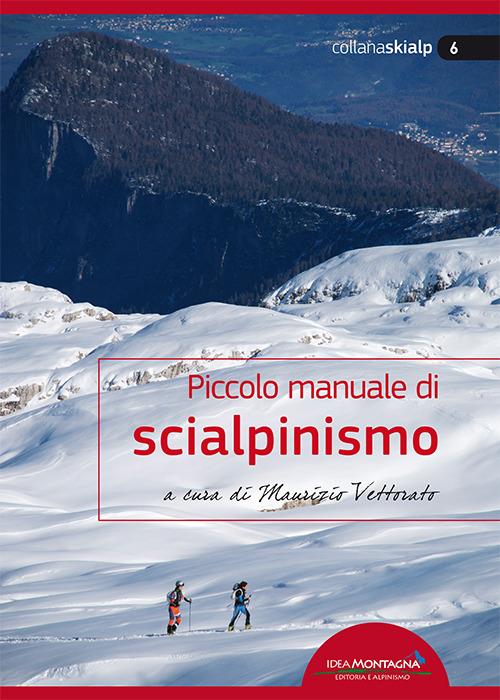 Piccolo manuale di scialpinismo - Maurizio Vettorato - copertina