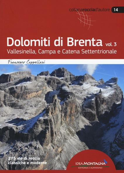 Dolomiti di Brenta. Vol. 3: Vallesinella, Campa e Catena Settentrionale. - Francesco Cappellari - copertina