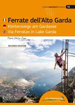 Ferrate Dell'Alto Garda-Klettersteige Am Gardasee-Via Ferratas Ib Lake Garda. Ediz. multilingue