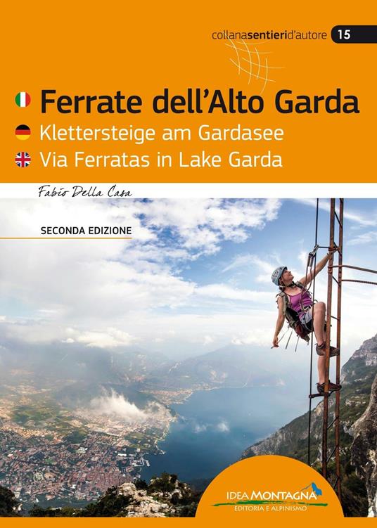 Ferrate Dell'Alto Garda-Klettersteige Am Gardasee-Via Ferratas Ib Lake Garda. Ediz. multilingue - Fabio Della Casa - copertina
