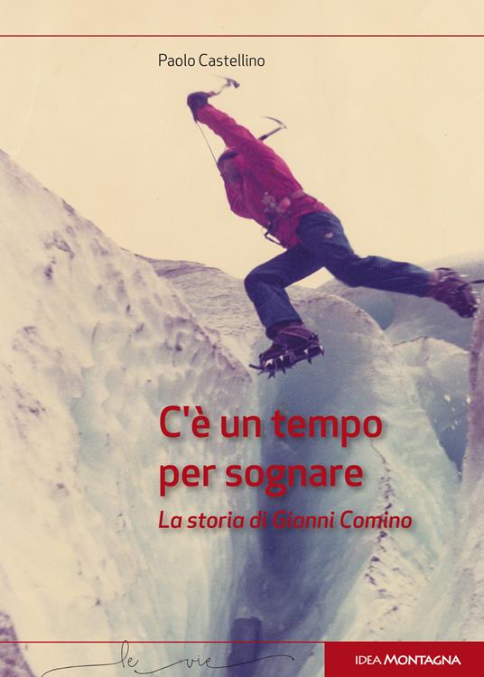 C'è un tempo per sognare. La storia di Gianni Comino - Paolo Castellino - copertina