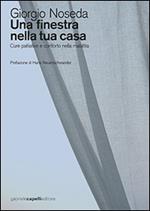 Una finestra nella tua casa. Cure palliative e conforto nella malattia