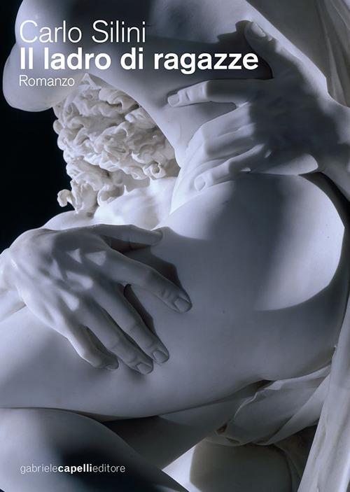 Il ladro di ragazze - Carlo Silini - copertina