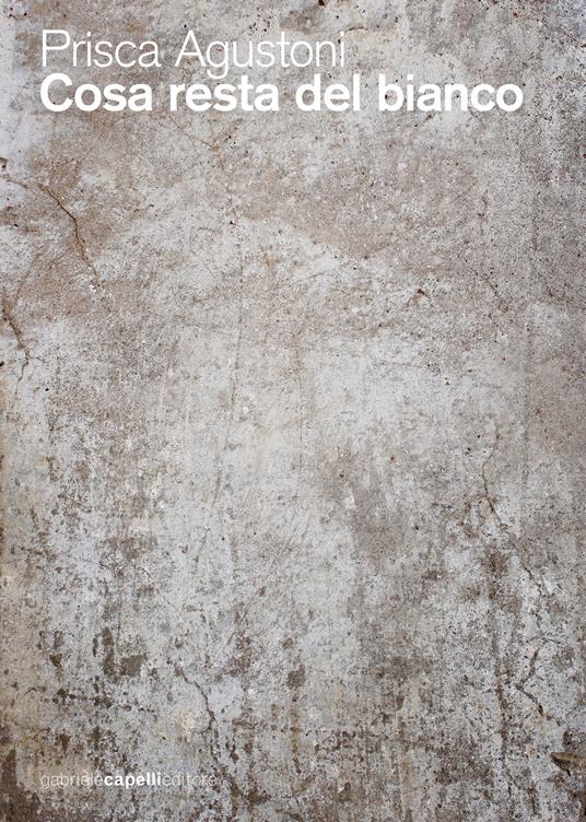 Cosa resta del bianco - Prisca Agustoni - ebook