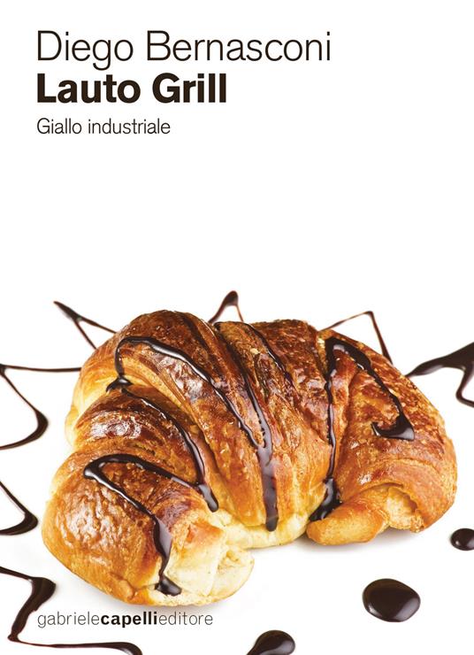 Lauto grill. Giallo industriale - Diego Bernasconi - copertina