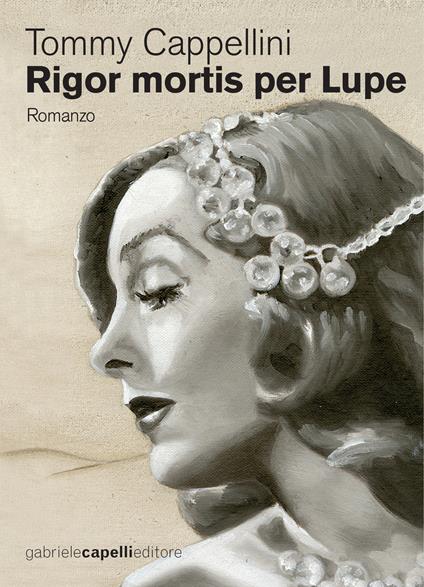 Rigor mortis per Lupe - Tommy Cappellini - ebook