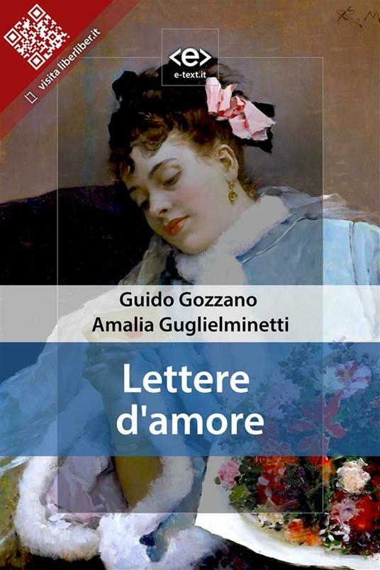 Lettere d'amore - Guido Gozzano,Amalia Guglielminetti - ebook