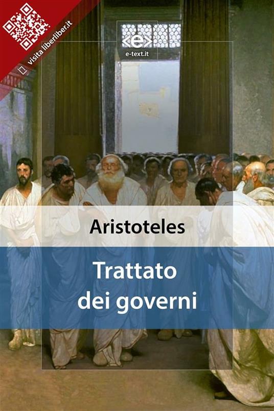 Trattato dei governi - Aristotele,Bernardo Segni - ebook