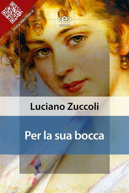 Per la sua bocca - Luciano Zuccoli - ebook