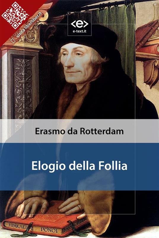 L' elogio della follia - Erasmo da Rotterdam - ebook