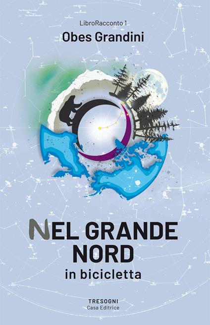 Nel Grande Nord. In bicicletta - Obes Grandini - copertina