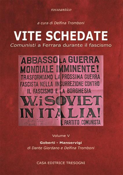 Vite schedate. Comunisti a Ferrara durante il fascismo. Vol. 5 - Delfina Tromboni,Dante Giordano - copertina