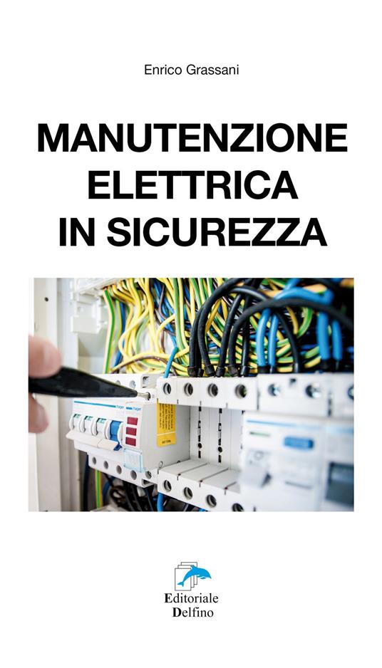 Manutenzione elettrica in sicurezza - Enrico Grassani - copertina