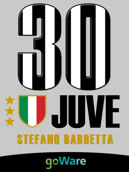 Juve30 - Stefano Barbetta - ebook