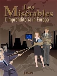 Les misérables. L'imprenditoria in Europa - Dario Andriolo,Stefano Cipriani,Riccardo Osti - ebook
