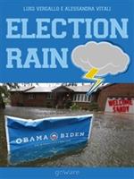 Election rain. Reportage in foto e musica del passaggio dell'uragano Sandy. Ediz. illustrata