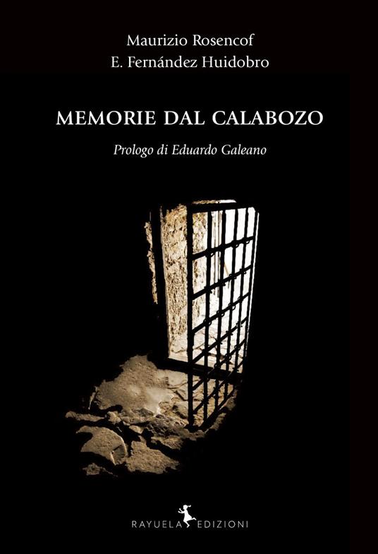Memorie dal Calabozo - Mauricio Rosencof,Eleuterio Fernández Huidobro - copertina