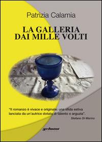 La galleria dai mille volti - Patrizia Calamia - copertina