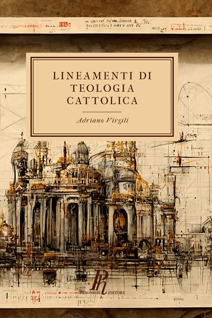 Lineamenti di teologia cattolica - Adriano Virgili - copertina