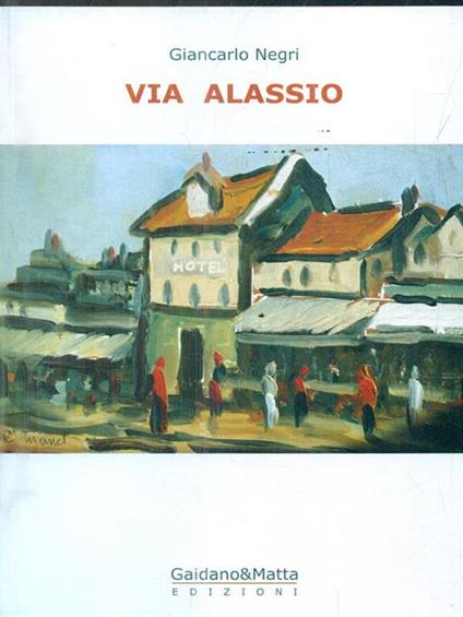 Via Alassio - Giancarlo Negri - copertina