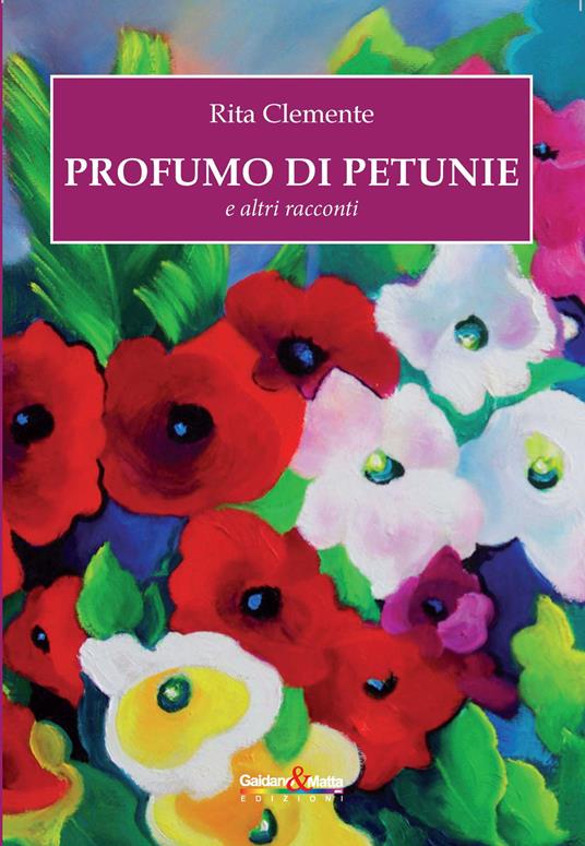 Profumo di petunie e altri racconti - Rita Clemente - copertina