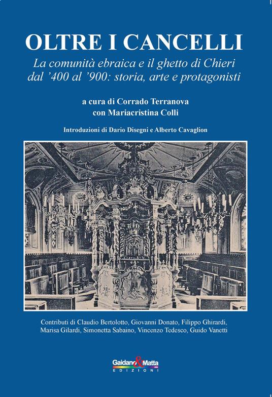 Oltre i cancelli. La comunità ebraica e il ghetto di Chieri dal '400 al '900: storia, arte e protagonisti - copertina