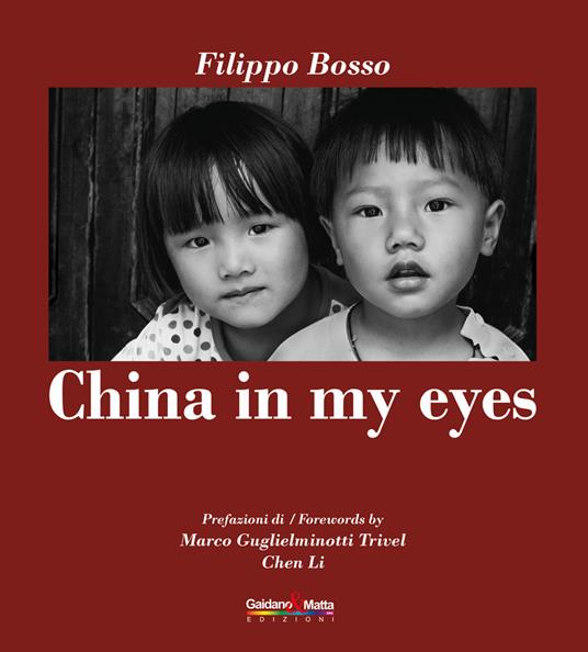 China in my eyes. Ediz. italiana e inglese - Filippo Bosso - copertina