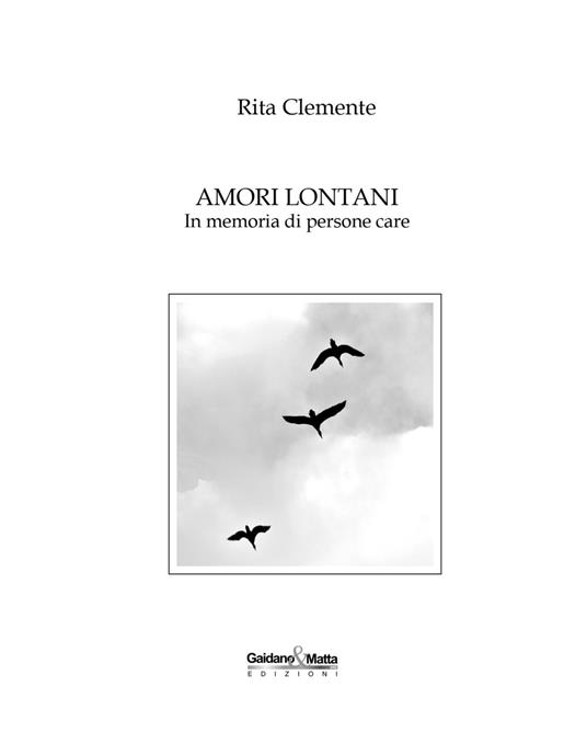 Amori lontani. In memoria di persone care - Rita Clemente - copertina