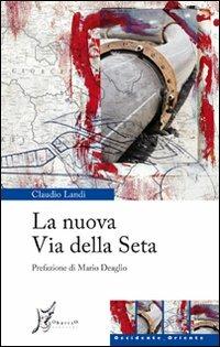 La nuova via della seta - Claudio Landi - copertina