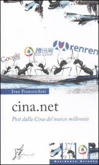 Cina.net. Post dalla Cina del nuovo millenio - Ivan Franceschini - copertina